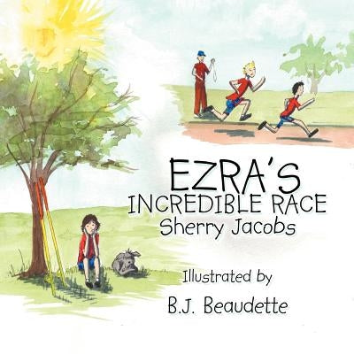 Ezra's Incredible Race by Jacobs, Sherry