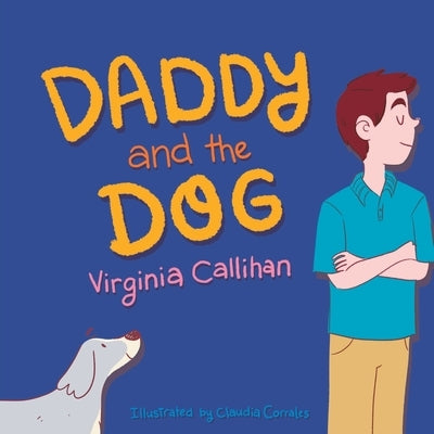 Daddy and the Dog by Callihan, Virginia