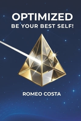 Optimized: Be Your Best Self! by Costa, Romeo