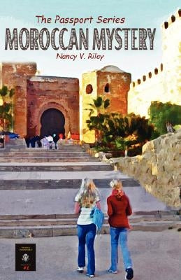 Moroccan Mystery: The Passport Series by Riley, Nancy V.