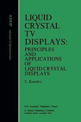 Liquid Crystal TV Displays by Kaneko, E.