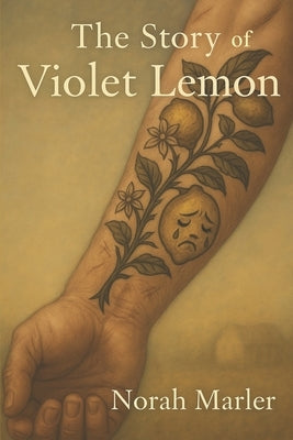 The Story of Violet Lemon by Marler, Norah