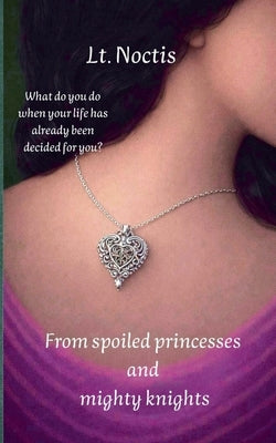 From spoiled princesses and mighty knights by Noctis, Lt