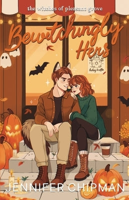 Bewitchingly Hers by Chipman, Jennifer