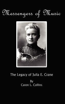 Messengers of Music: The Legacy of Julia E. Crane (Hc) by Collins, Caron L.