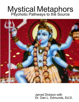 Mystical Metaphors: Psychotic Pathways to the Source by Edmunds, Dan