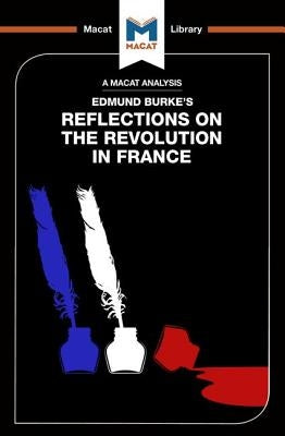 An Analysis of Edmund Burke's Reflections on the Revolution in France by Quinn, Riley