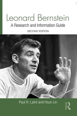 Leonard Bernstein: A Guide to Research by Laird, Paul