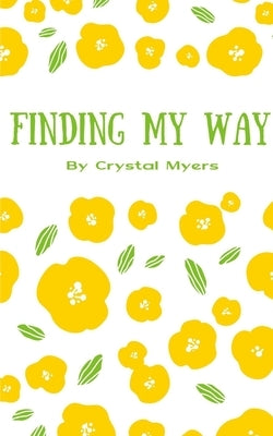 Finding My Way by Myers, Crystal