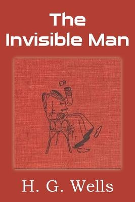 The Invisible Man by Wells, H. G.