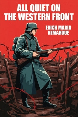 All Quiet on the Western Front by Remarque, Erich Maria