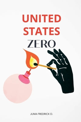 United States Zero by O, Juma Fredrick