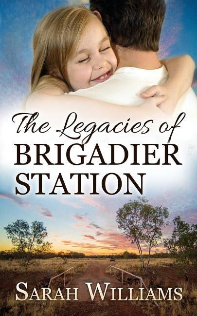 The Legacies of Brigadier Station by Williams, Sarah
