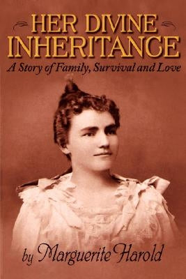 Her Divine Inheritance: A Story of Family, Survival and Love by Harold, Marguerite