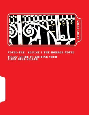 Novel-try: Teens' Guide to Writing Your First Best-Seller by Tuten, Kathy