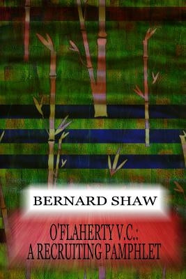 O'flaherty V.C.: A Recruiting Pamphlet by Shaw, Bernard