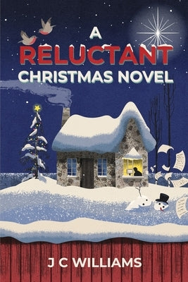 A Reluctant Christmas Novel by Williams, J. C.