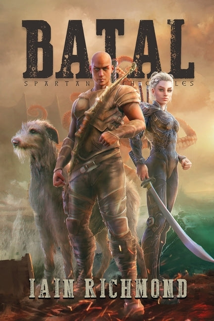 Batal: Volume I of the Spartan Chronicles by Richmond, Iain