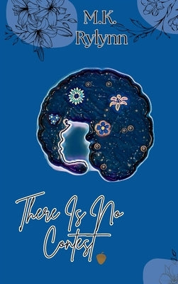 There Is No Contest by Rylynn, M. K.