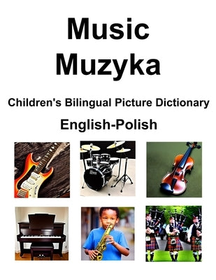 English-Polish Music / Muzyka Children's Bilingual Picture Dictionary by Carlson, Richard