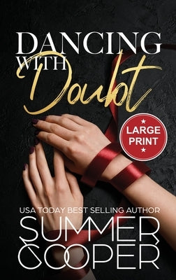 Dancing With Doubt: A Billionaire Best Friend's Brother Contemporary Romance (Large Print Hardback) by Cooper, Summer