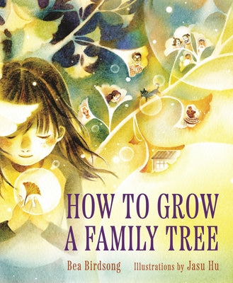 How to Grow a Family Tree by Birdsong, Bea