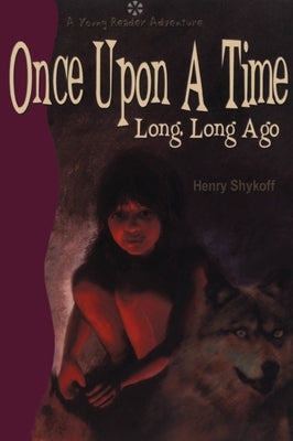 Once Upon a Time Long, Long Ago by Shykoff, Henry