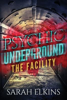 The Facility by Elkins, Sarah