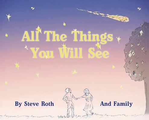 All The Things You Will See by Roth, Steven Robert