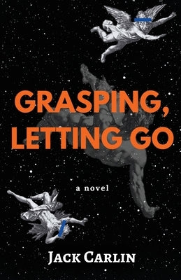 Grasping, Letting Go by Carlin, Jack