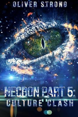 Necron Part 5: Culture Clash by Strong, Oliver
