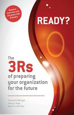 Ready? The 3Rs of Preparing Your Organization for the Future by Keys, Tracey S.