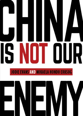 China Is Not Our Enemy by Evans, Jodie