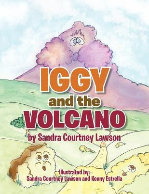 Iggy and the Volcano by Lawson, Sandra Courtney