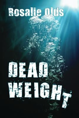 Dead Weight by Olds, Rosalie