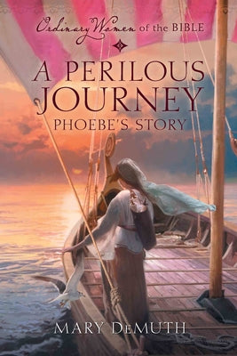 A Perilous Journey: Phoebe's Story by Demuth, Mary
