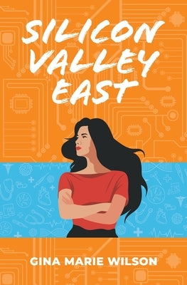 Silicon Valley East by Wilson, Gina M.
