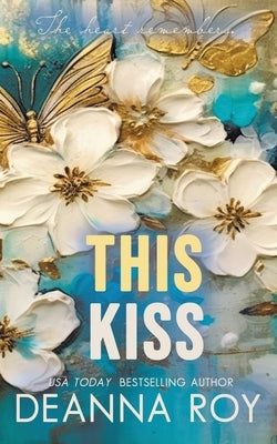 This Kiss by Roy, Deanna