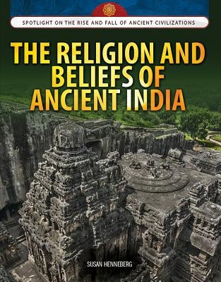The Religion and Beliefs of Ancient India by Henneberg, Susan