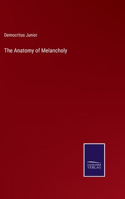 The Anatomy of Melancholy by Junior, Democritus