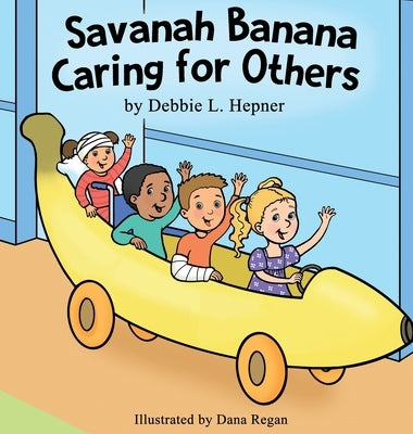 Savanah Banana Caring for Others by Hepner, Debbie L.