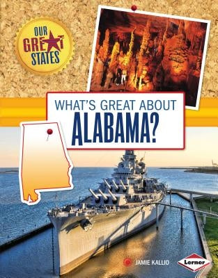 What's Great about Alabama? by Kallio, Jamie