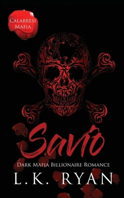 Savio: An Age Gap Arranged Marriage Dark Mafia Billionaire Romance by Ryan, L. K.