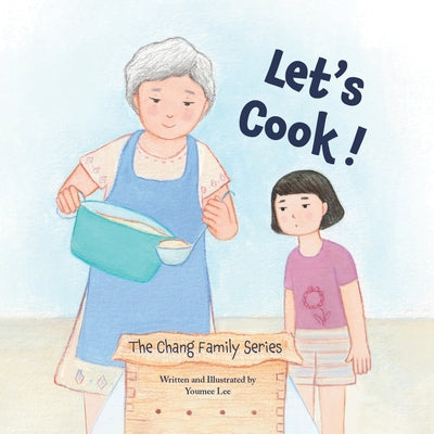 Let's Cook!: The Chang Family Series Board Book by Lee, Youmee