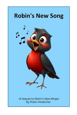 Robin's New Song by Hoelscher, Robin