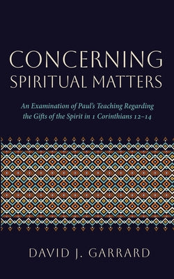 Concerning Spiritual Matters by Garrard, David J.