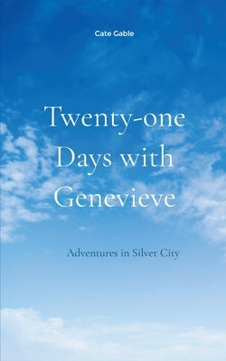 Twenty-one Days with Genevieve by Gable, Cate