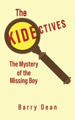 The Kidectives by Dean, Barry