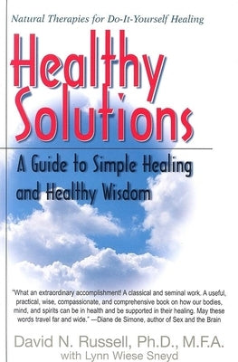 Healthy Solutions: A Guide to Simple Healing and Healthy Wisdom by Russell, David