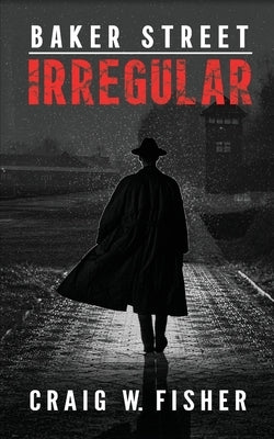 Baker Street Irregular by Fisher, Craig W.